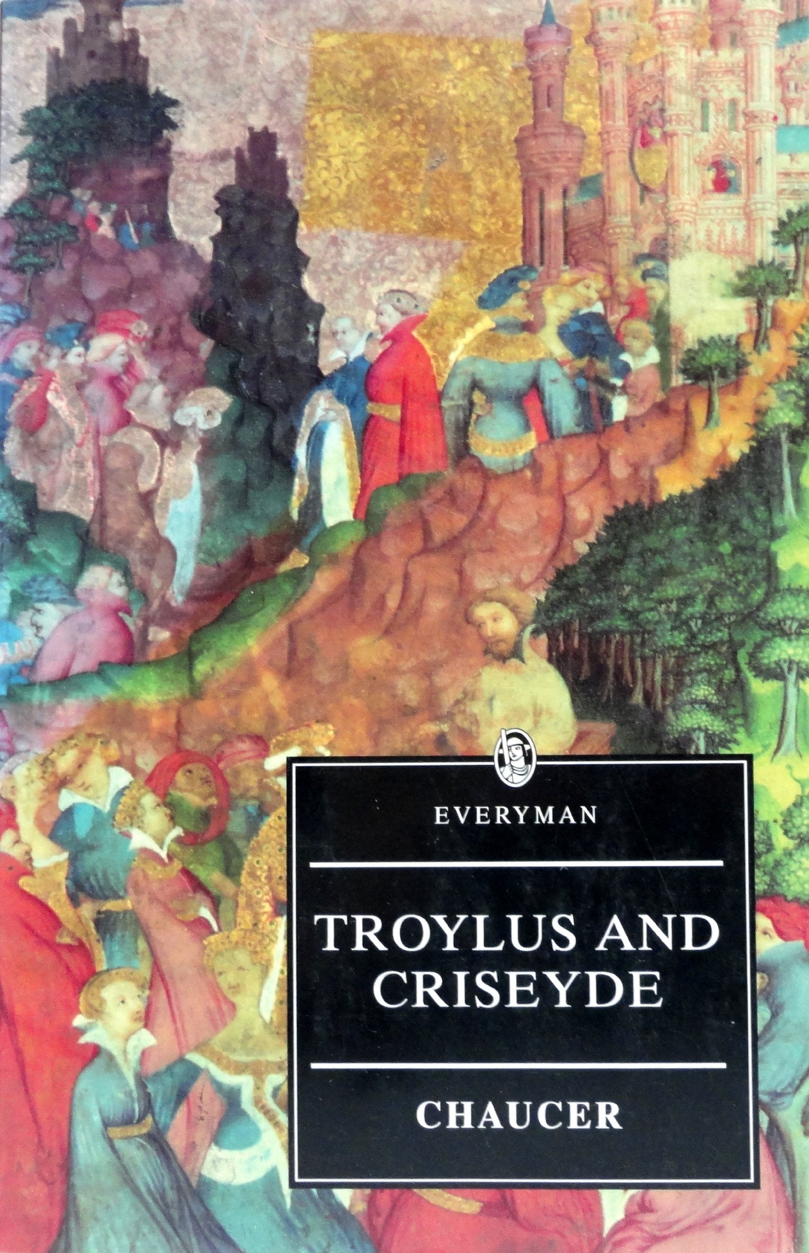 Troilus and Criseyde: Chaucer : Troilus And Criseyde (Everyman's Library) Poetry