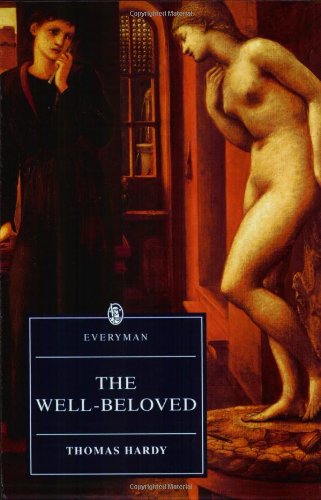 The Well-Beloved: A Sketch of a Temperament (Everyman's Library) Classics