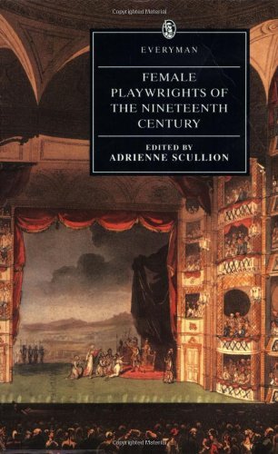 Female Playwrights of the Nineteenth Century (Everyman's Library) Drama