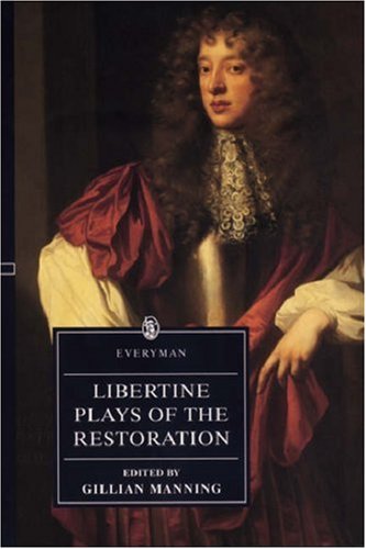 Libertine Plays of the Restoration (Everyman's Library) Drama
