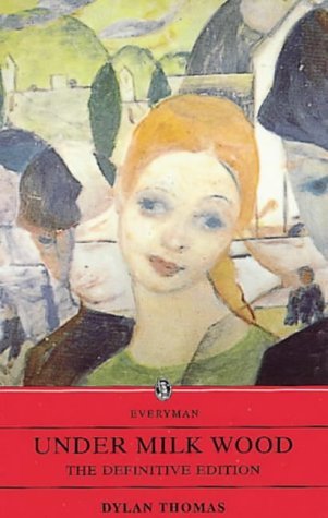 Under Milk Wood: A Play for Voices (Everyman paperbacks) Drama