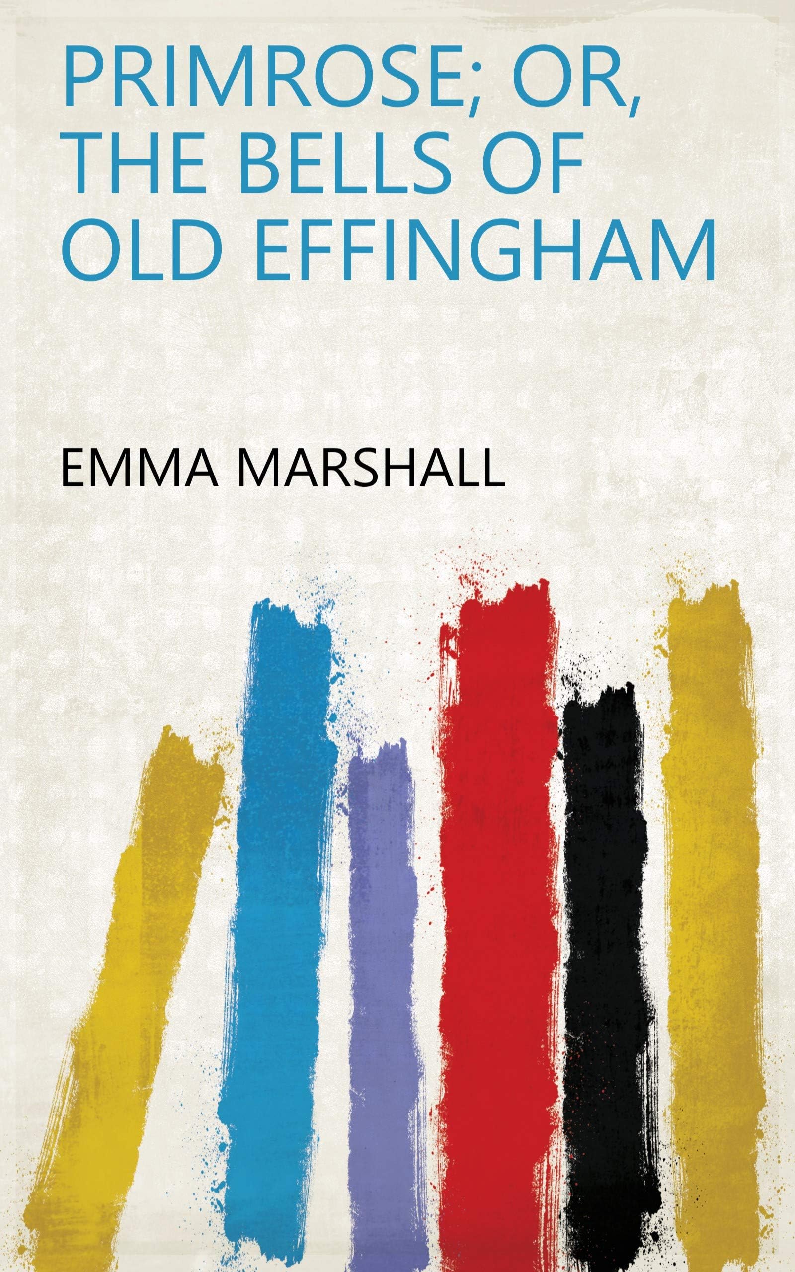 Primrose; Or, the Bells of Old Effingham Politics & History