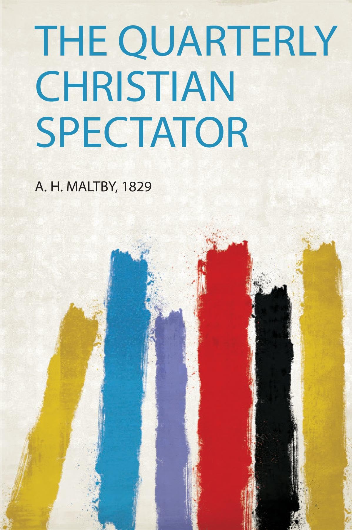 The Quarterly Christian Spectator Politics & History