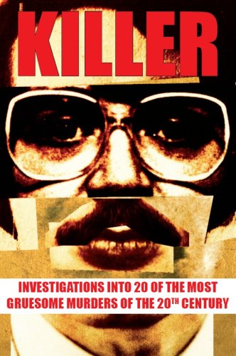 Killer: Investigations into 20 of the Most Gruesome Murders of Recent Times book