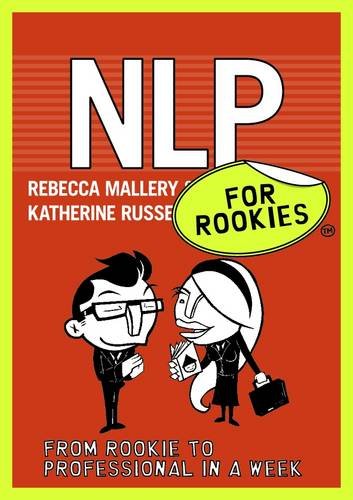 NLP for Rookies: From Rookie to Professional in a Week Self-help