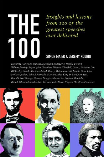 The 100: Insights and Lessons from 100 of the Greatest Speeches Ever Delivered: Insights and Lessons from 100 of the Greatest Speakers and Speeches Ever Delivered Contemporary literature Books