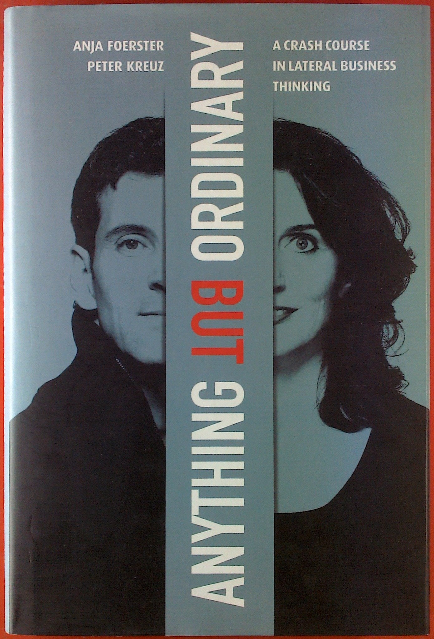 Anything But Ordinary: A crash course in lateral business thinking Business, Finance & Career