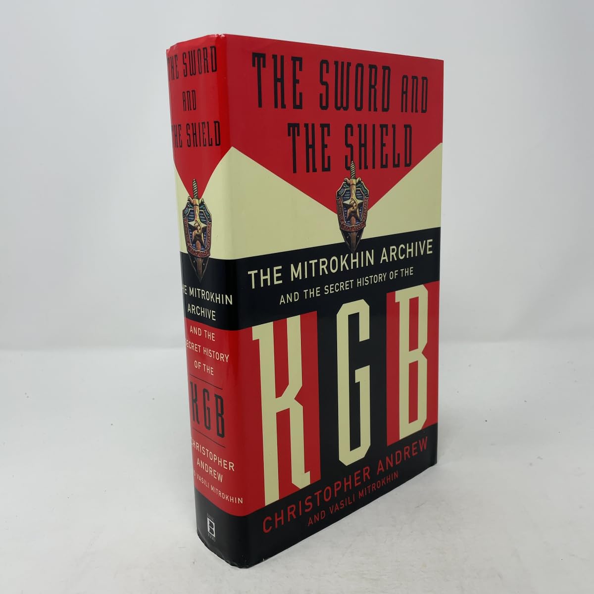 The Sword And The Shield: The Mitrokhin Archive And The Secret History Of The Kgb Politics & History