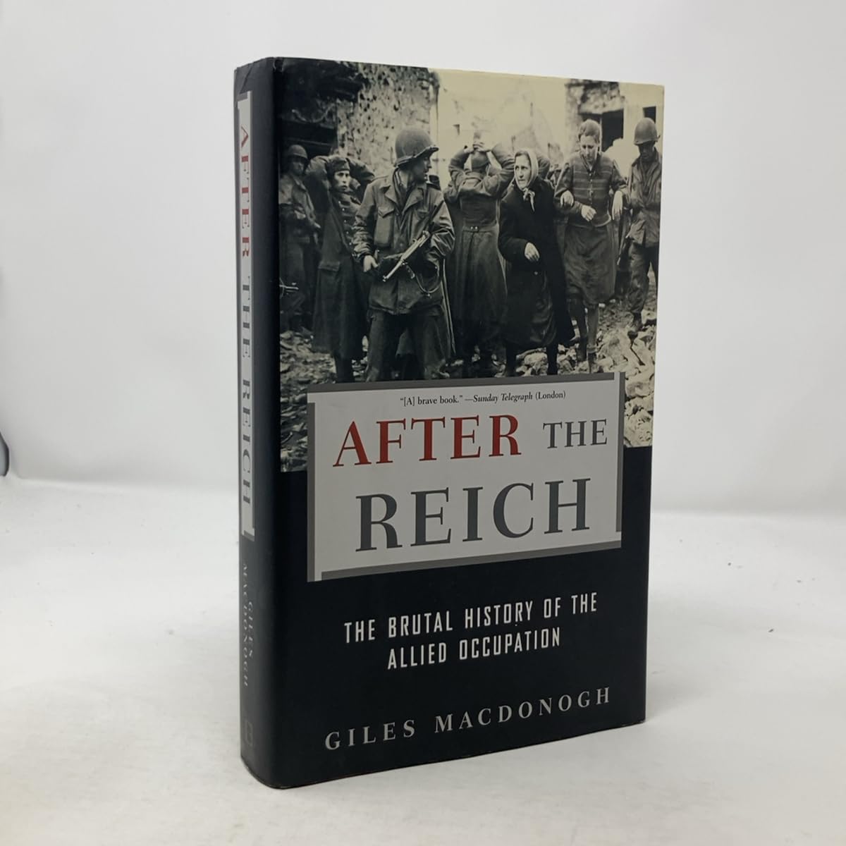 After the Reich: The Brutal History of the Allied Occupation Politics & History