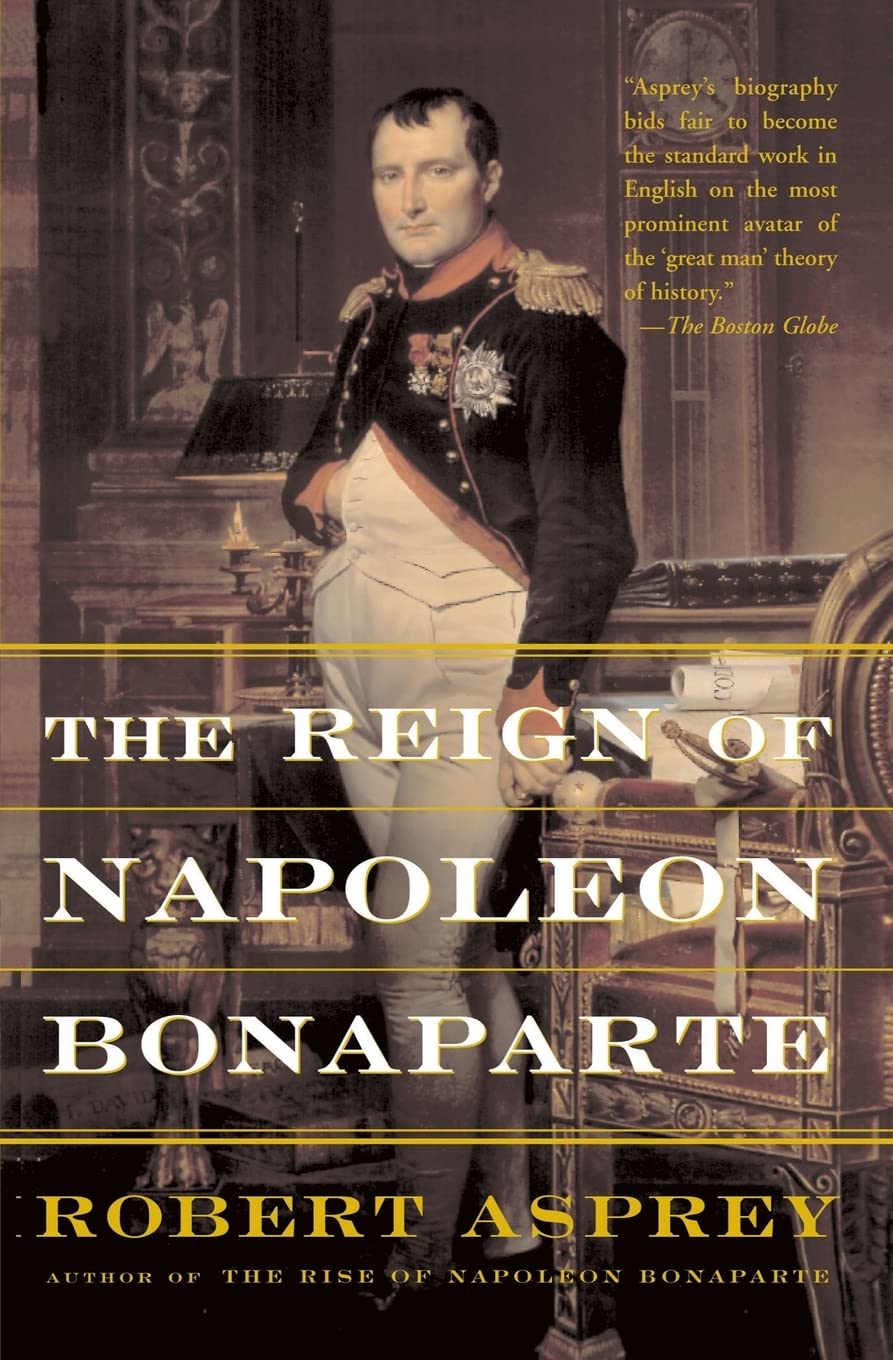 The Reign Of Napoleon Bonaparte Biographies & Memoirs