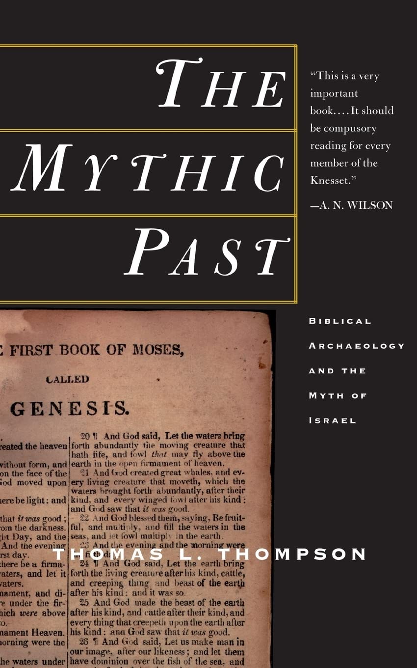 The Mythic Past: Biblical Archaeology And The Myth Of Israel Social Sciences