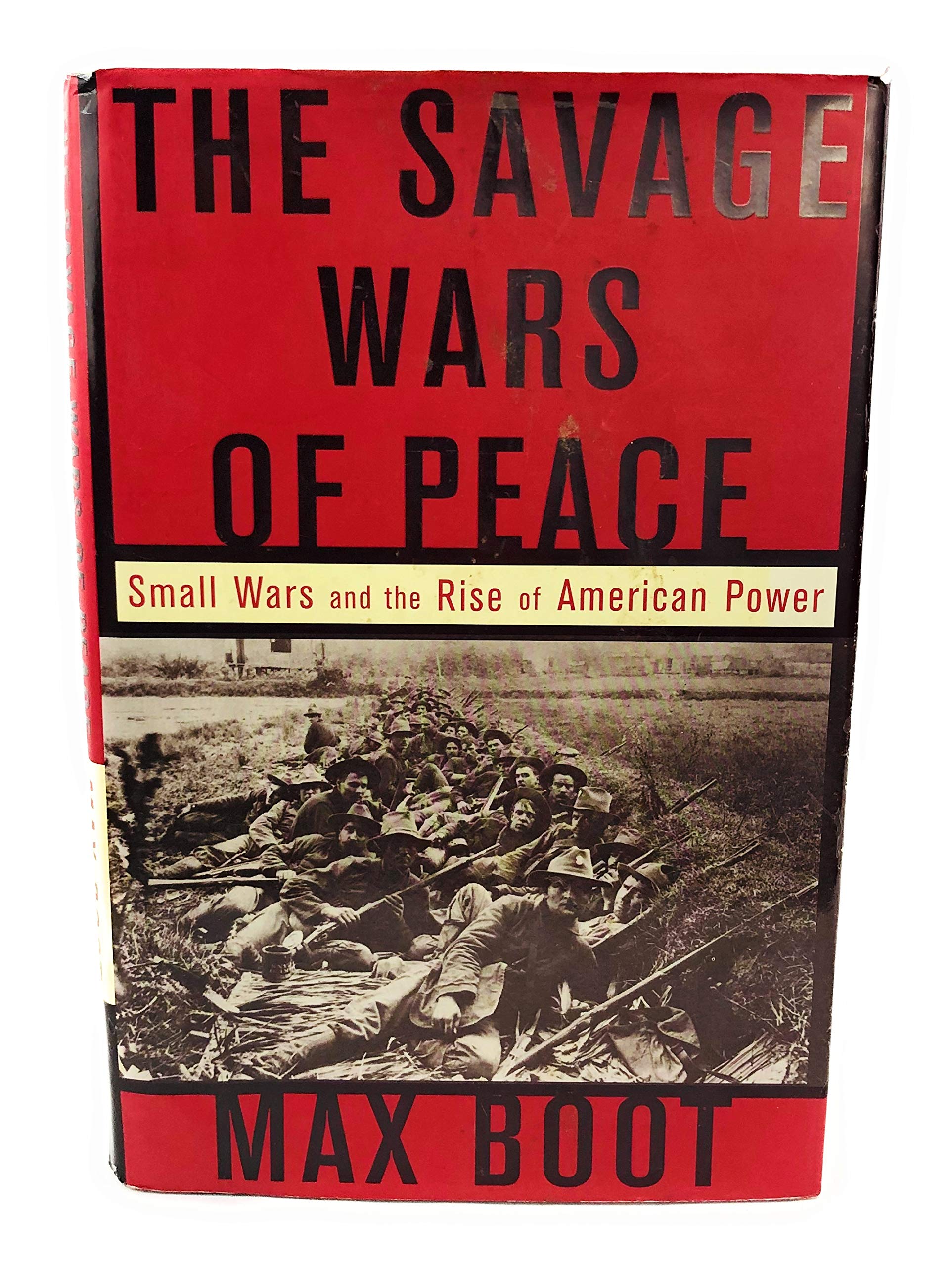 The Savage Wars Of Peace: Small Wars And The Rise Of American Power Law