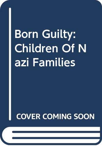 Born Guilty: Children Of Nazi Families Politics & History