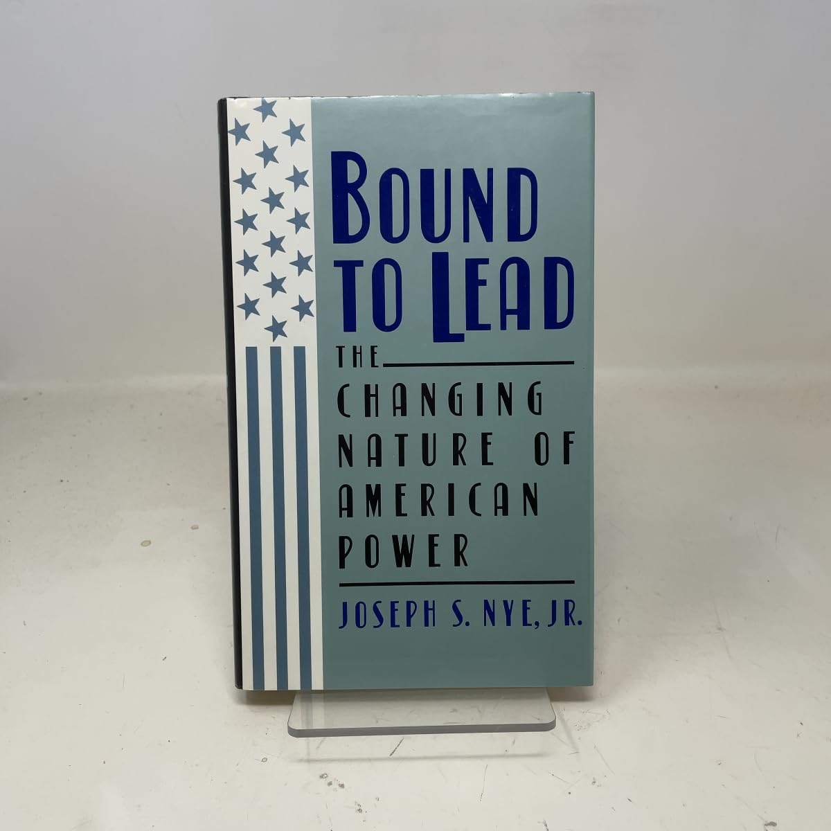 Bound To Lead: The Changing Nature of American Power Business, Finance & Career