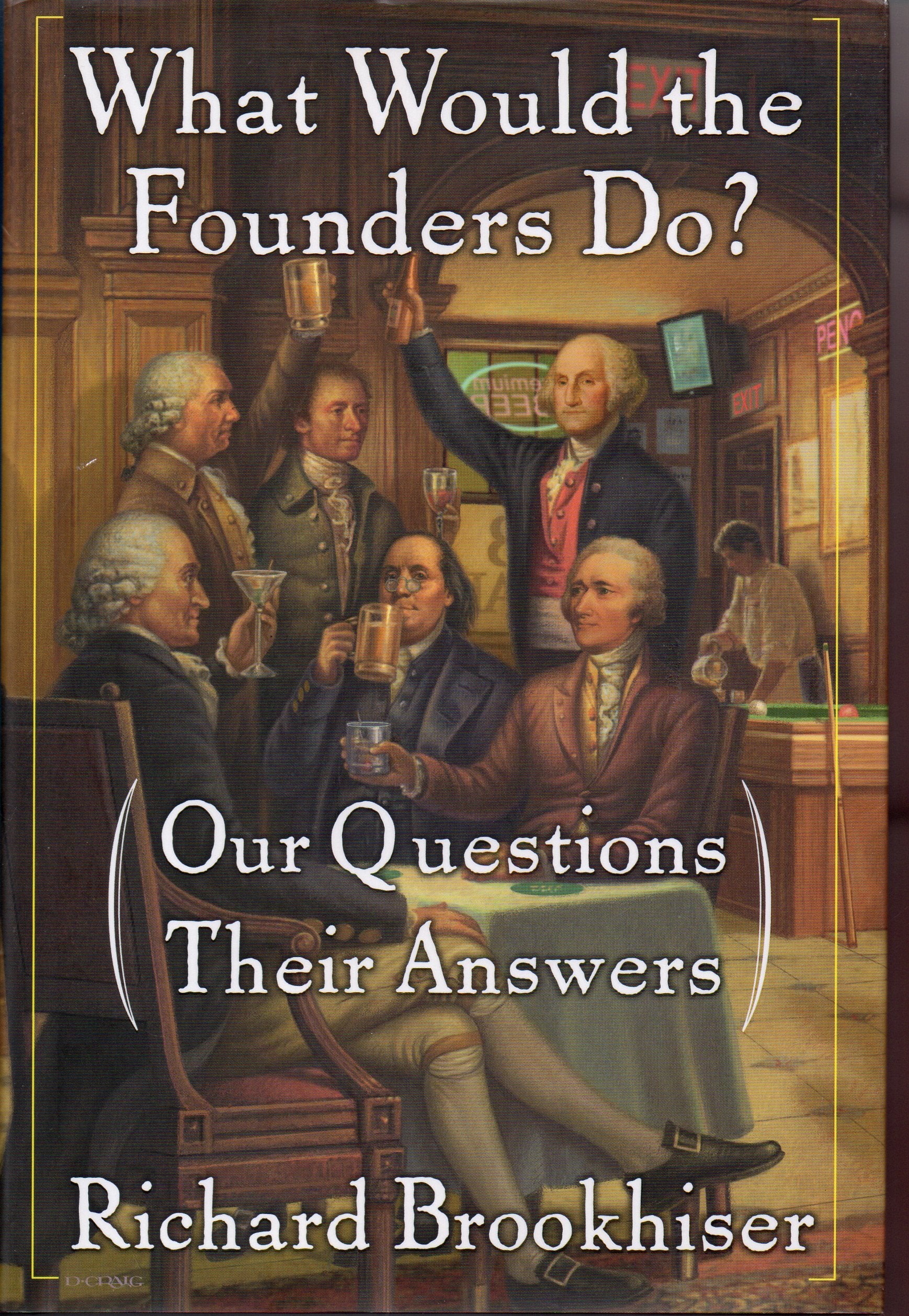 What Would the Founders Do?: Our Questions, Their Answers Learning & Reference