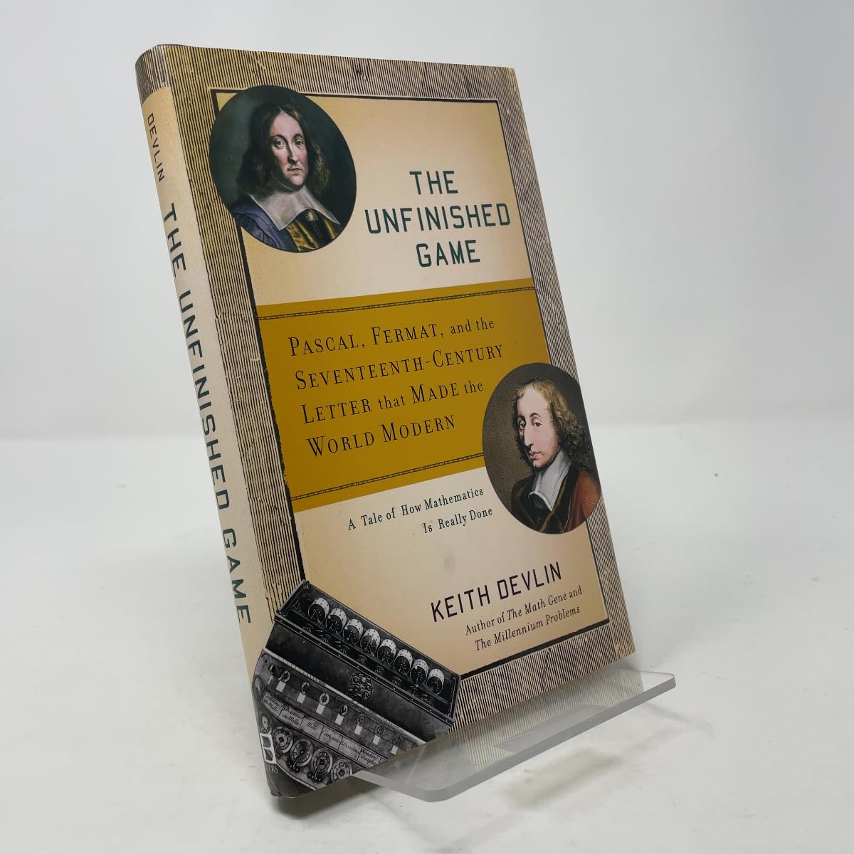 The Unfinished Game: Pascal, Fermat, and the Seventeenth-Century Letter that Made the World Modern: A Tale of How Mathematics Is Really Done (Basic Ideas) Mathematics