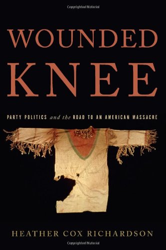 Wounded Knee: Party Politics and the Road to an American Massacre Social Sciences