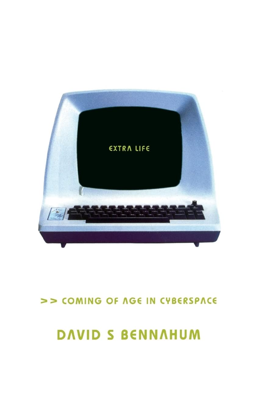 Extra Life: Coming Of Age In Cyberspace Computer Science