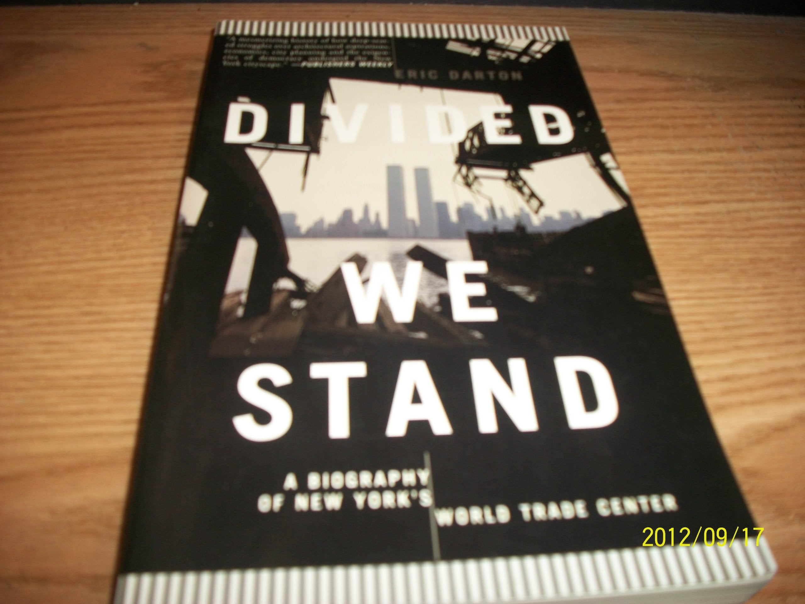 Divided We Stand A Biography Of New York's World Trade Center: A Biography of New York City's World Trade Center General education