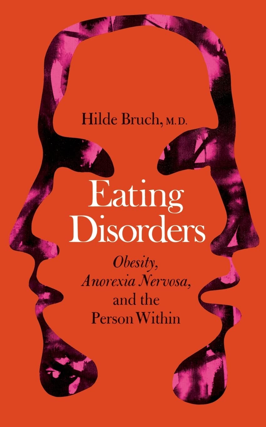 Eating Disorders: Obesity, Anorexia Nervosa, And The Person Within Medicine