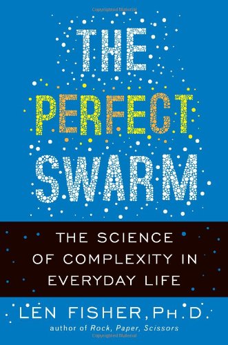 The Perfect Swarm: The Science of Complexity in Everyday Life Social Sciences