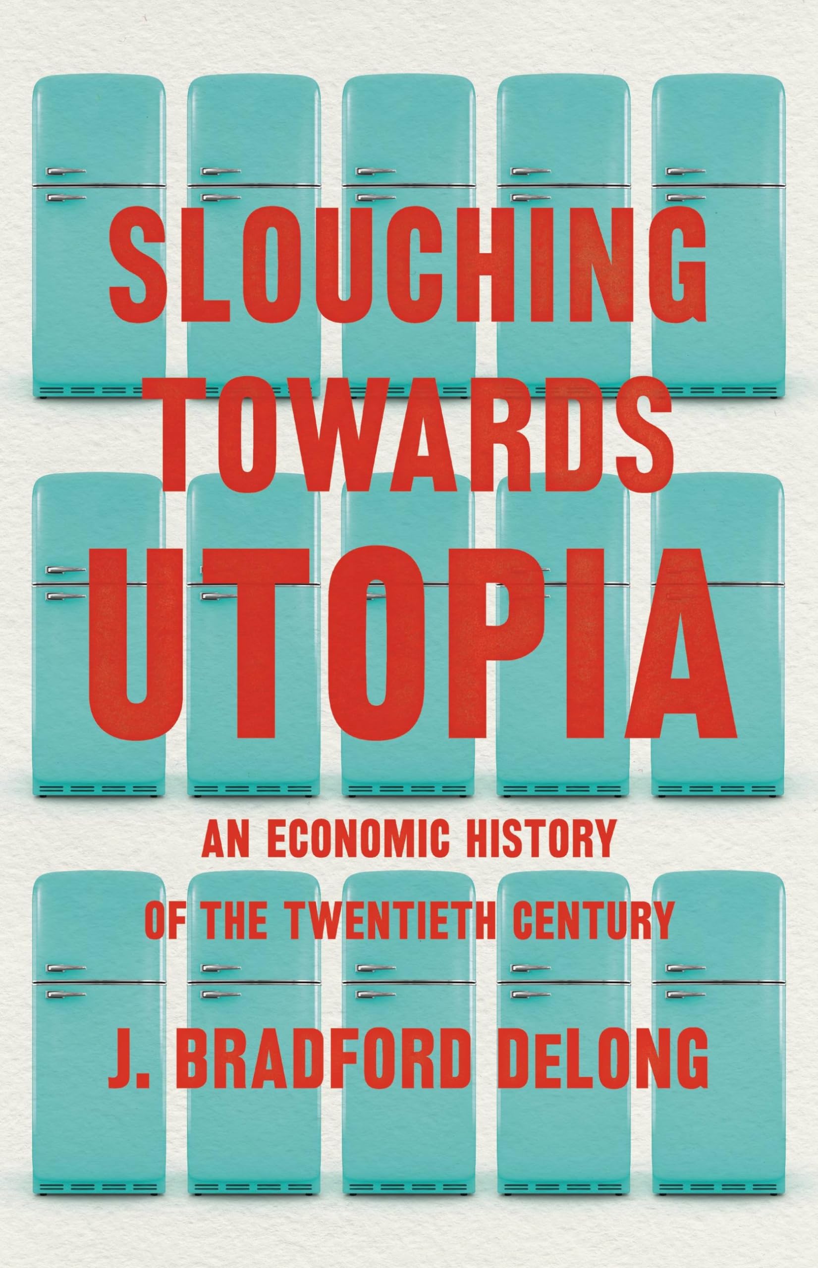 Product Image: Slouching Towards Utopia