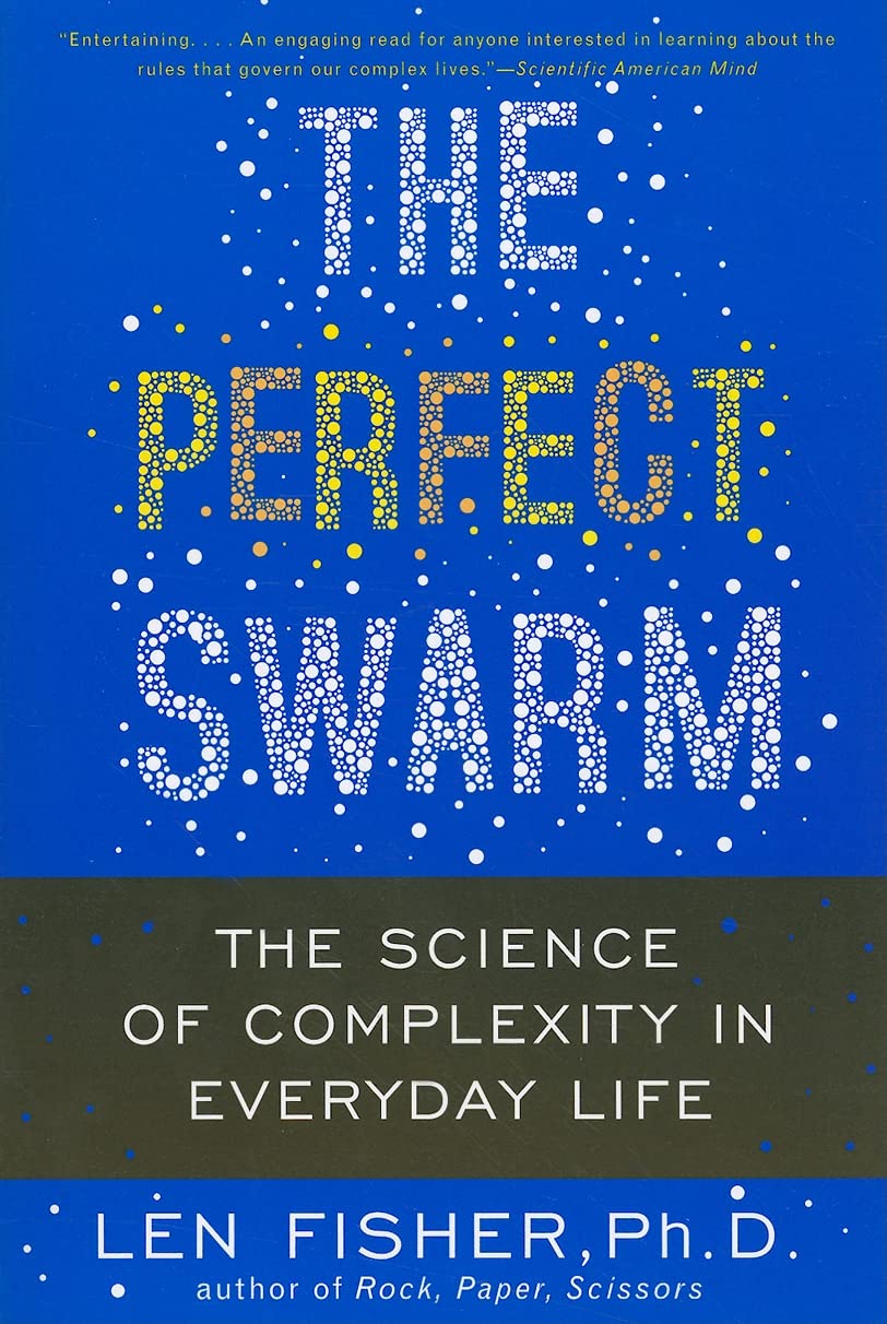 The Perfect Swarm: The Science of Complexity in Everyday Life Social Sciences