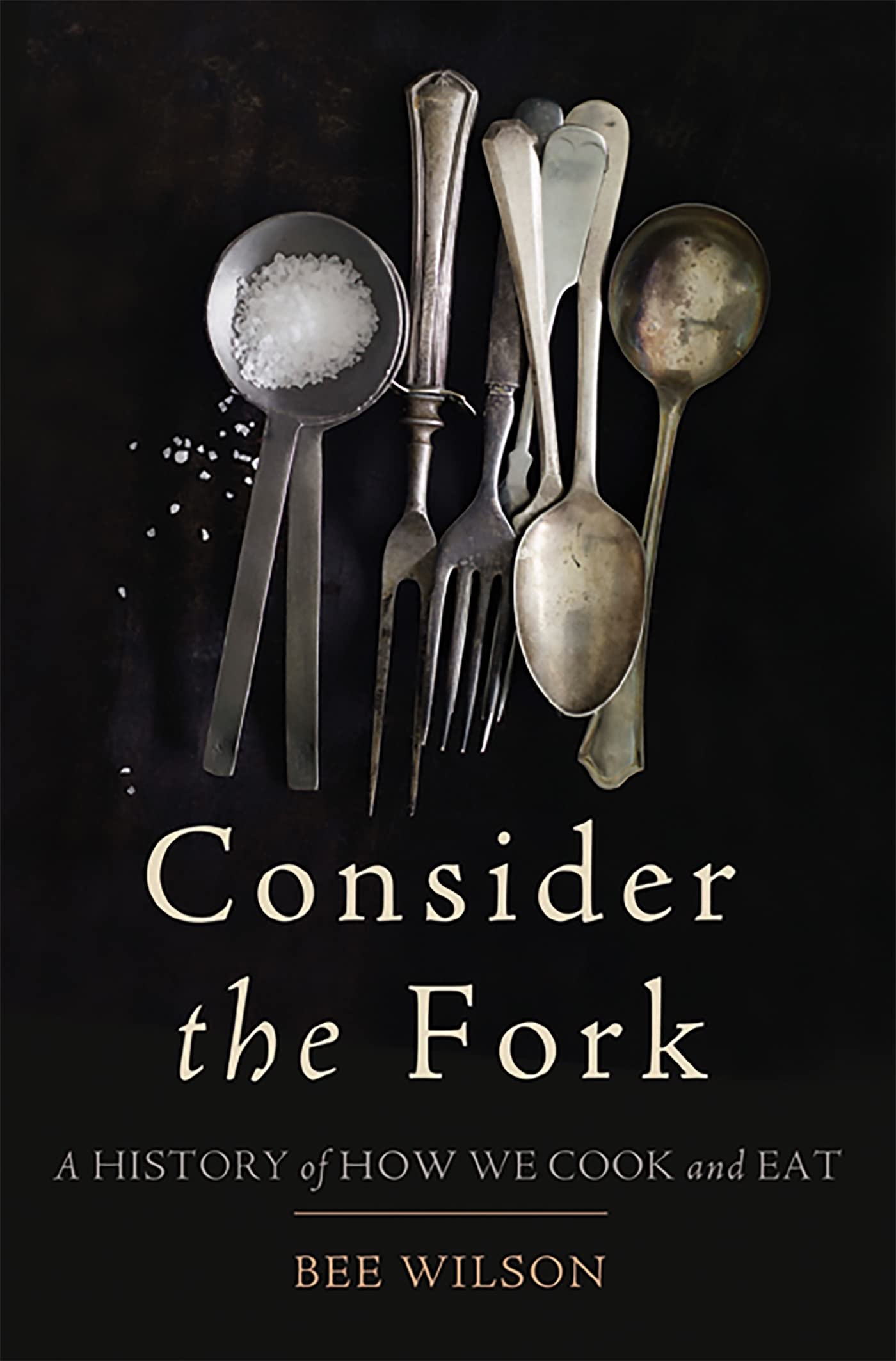 Consider the Fork: A History of How We Cook and Eat Books