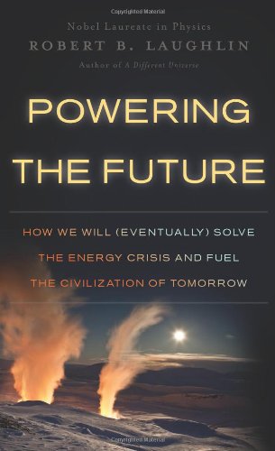 Powering the Future: How We Will (Eventually) Solve the Energy Crisis and Fuel the Civilization of Tomorrow Geology & Geography