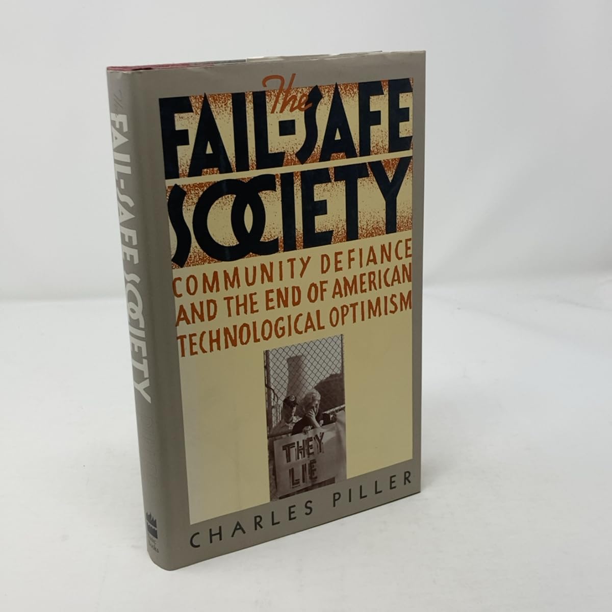 The Fail-safe Society: Community Defiance And The End Of American Technological Optimism Social Sciences