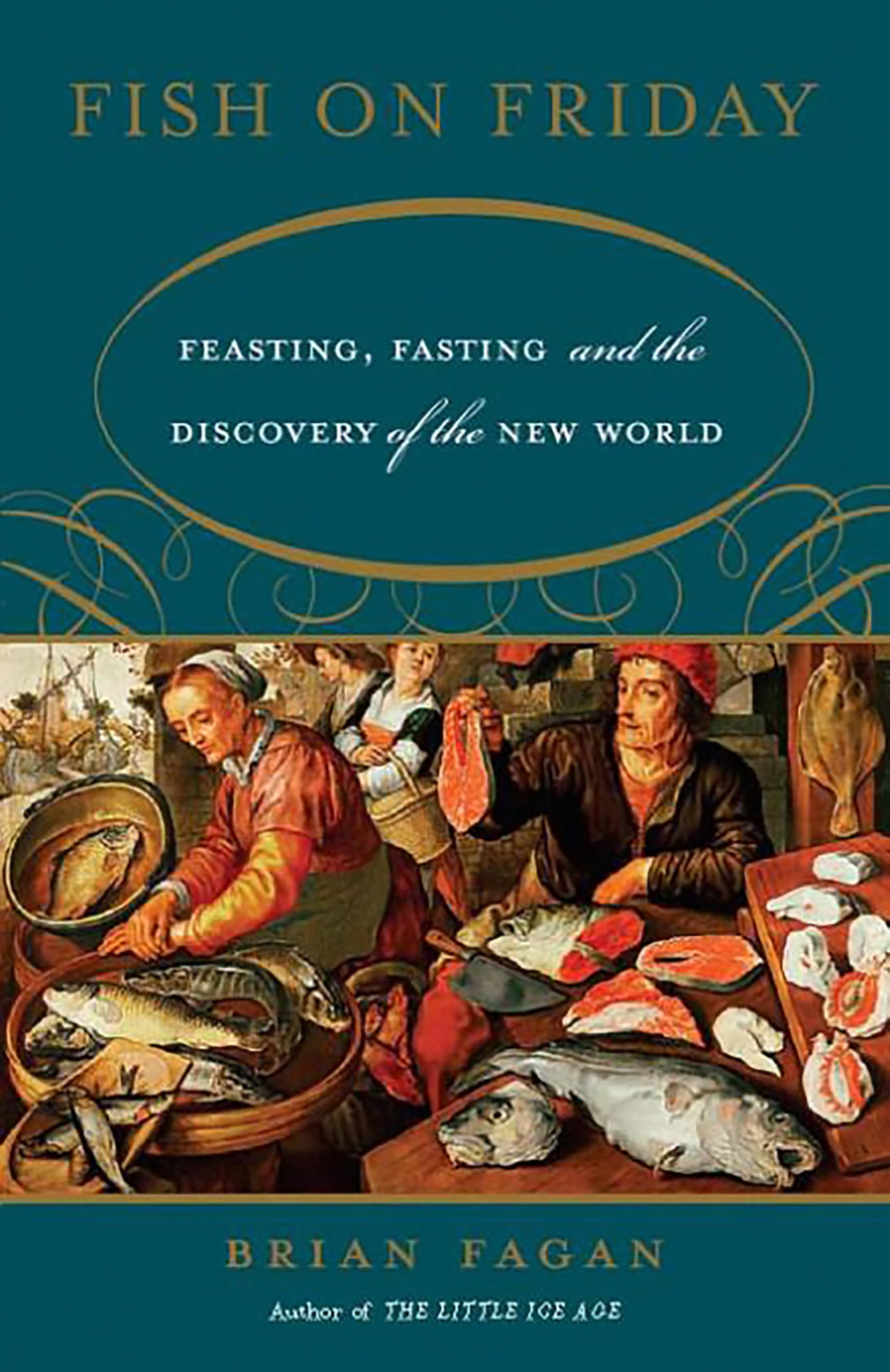 Fish on Friday: Feasting, Fasting, and the Discovery of the New World Social Sciences