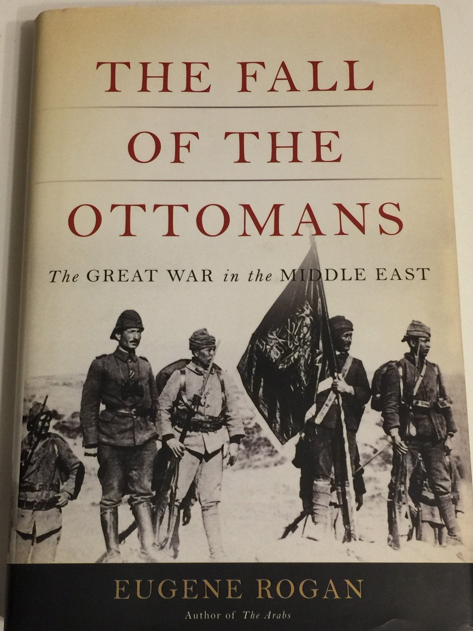 The Fall of the Ottomans: The Great War in the Middle East Social Sciences