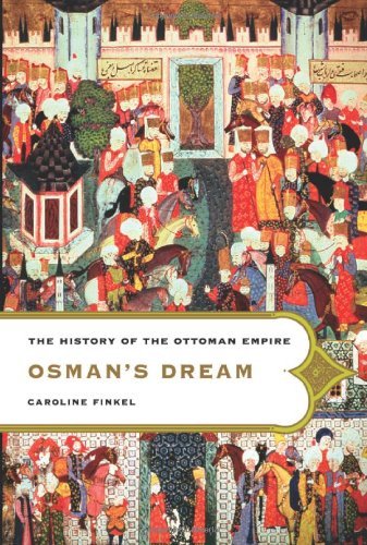 Osman's Dream: The History of the Ottoman Empire Social Sciences