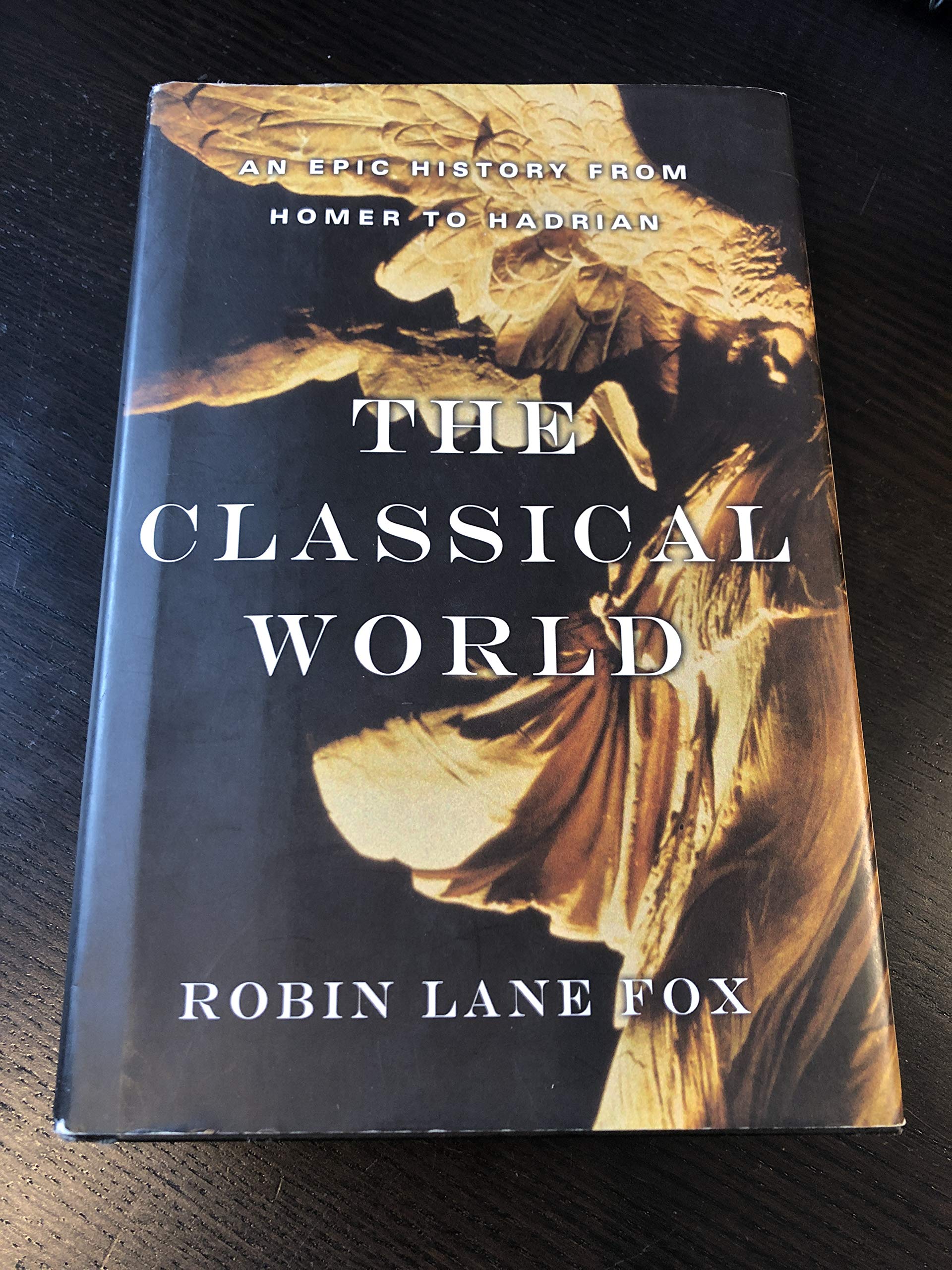 The Classical World: An Epic History from Homer to Hadrian Politics & History