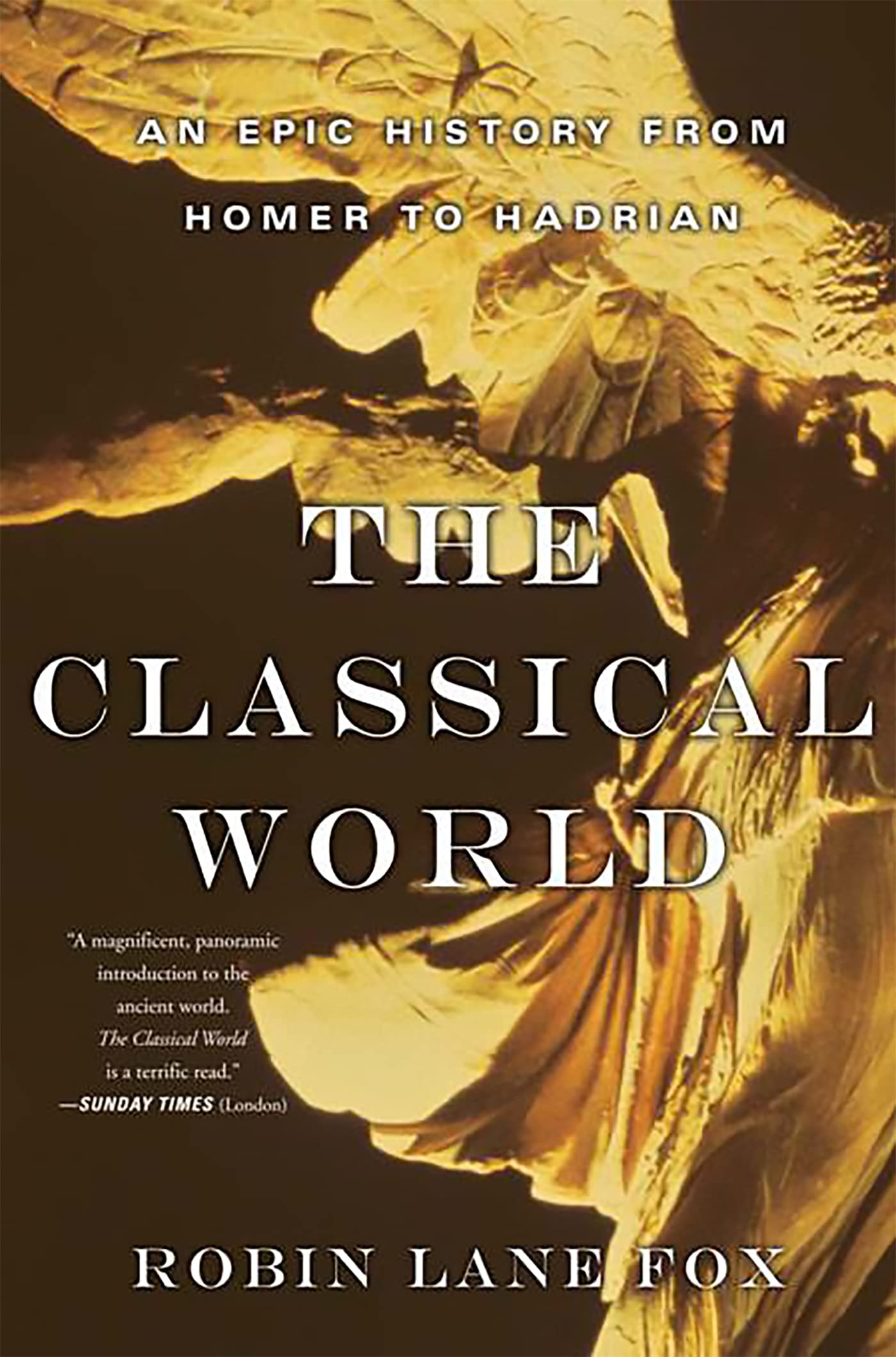 The Classical World: An Epic History from Homer to Hadrian Politics & History