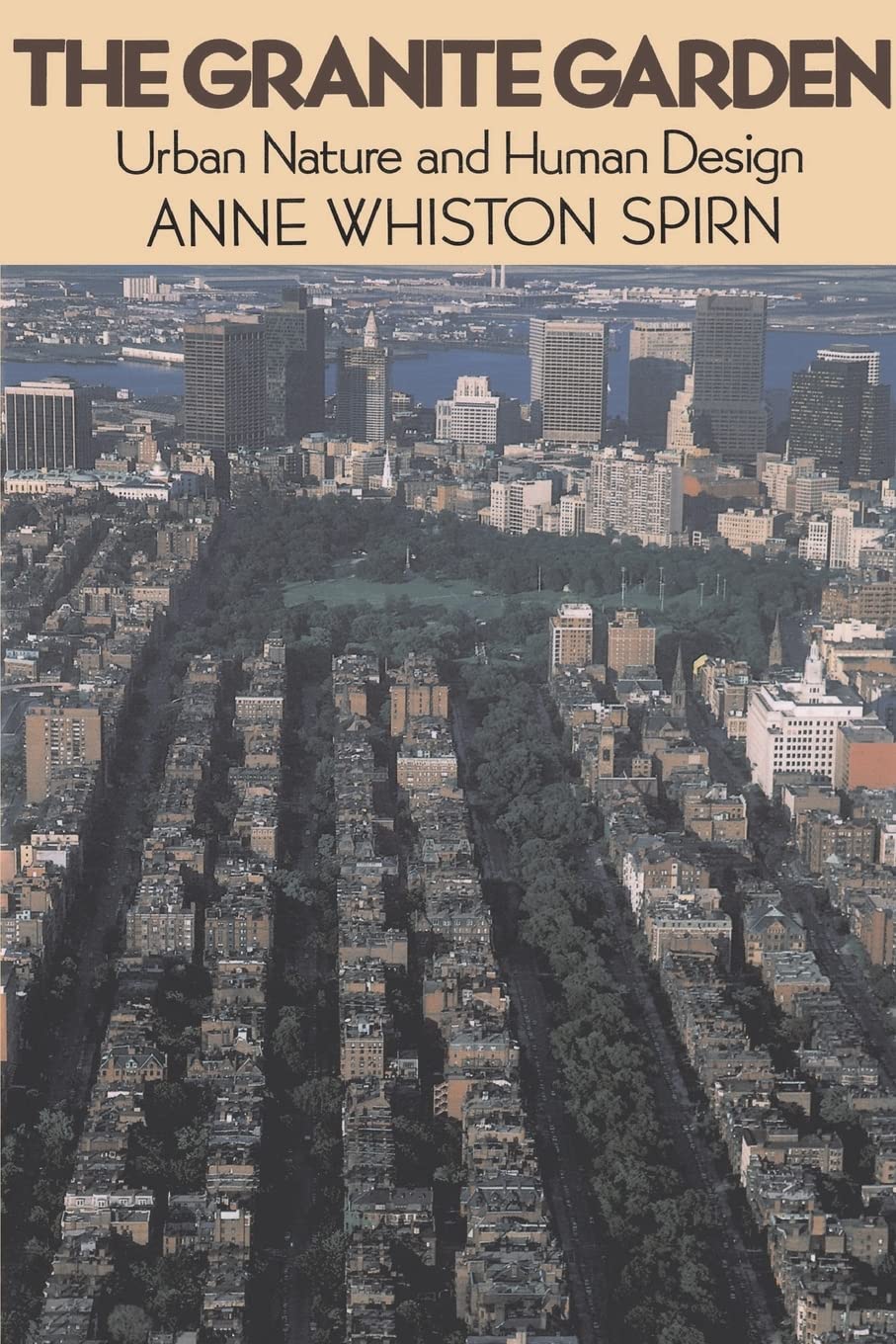 The Granite Garden: Urban Nature And Human Design Social Sciences