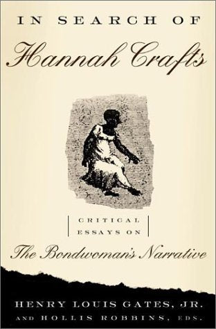 In Search Of Hannah Crafts: Critical Essays On The Bondwoman's Narrative Social Sciences