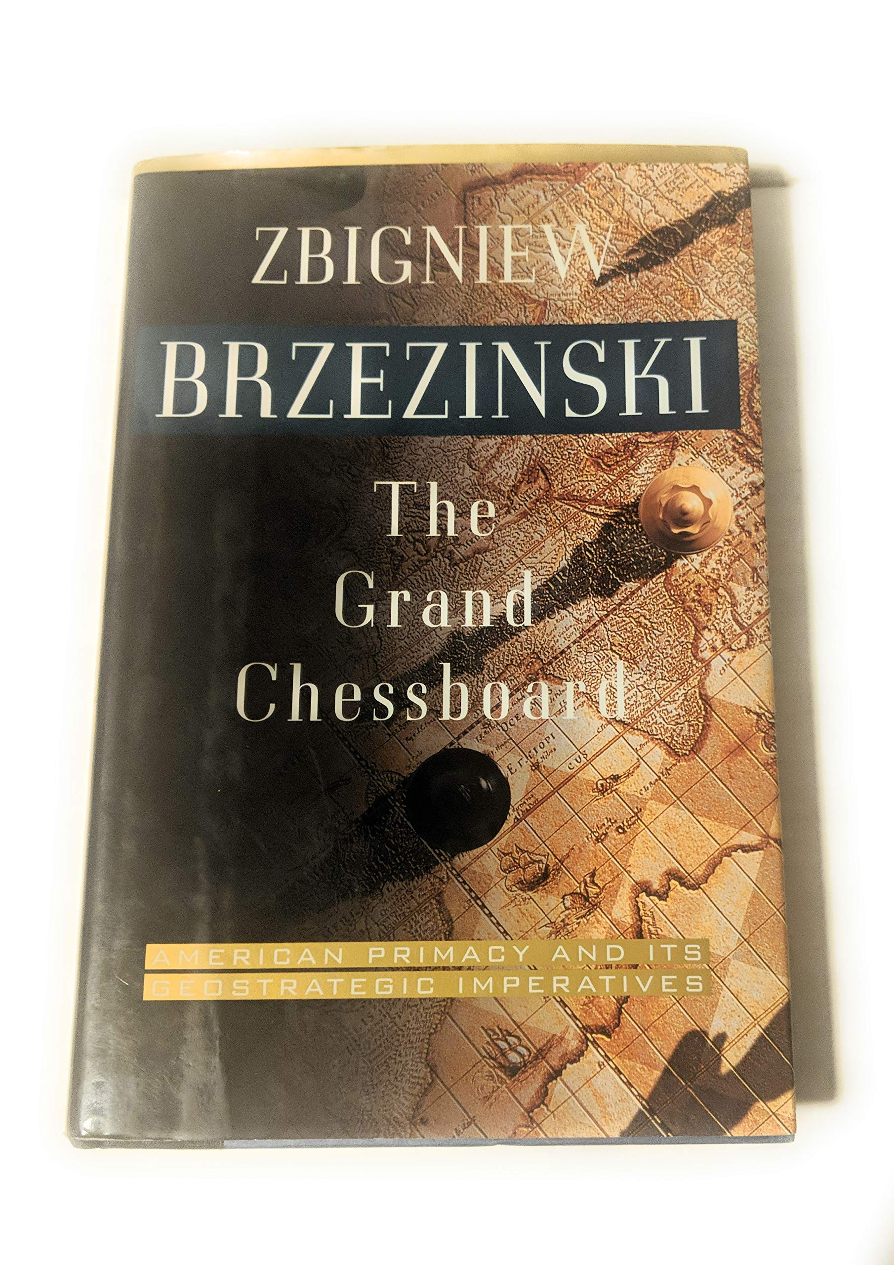 The Grand Chessboard: American Primacy And Its Geostrategic Imperatives Social Sciences