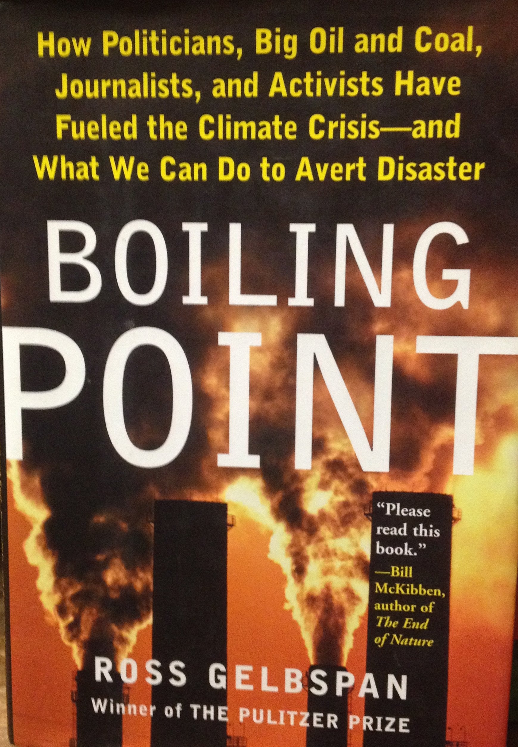 Boiling Point: How Politicians, Big Oil and Coal, Journalists, and Activists Have Fueled a Climate Crisis -- And What We Can Do to Avert Disaster: How ... Crisis - and What We Can Do to Avert Disaster Media & Communication
