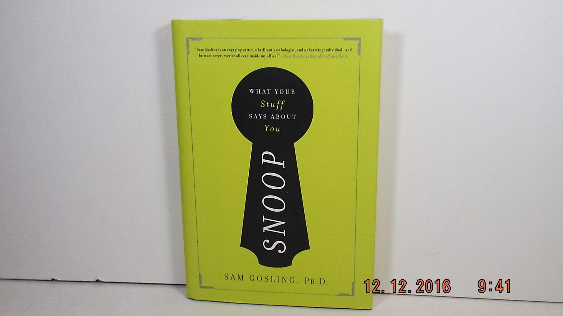 Snoop: What Your Stuff Says About You: The Secret Language of Stuff General education