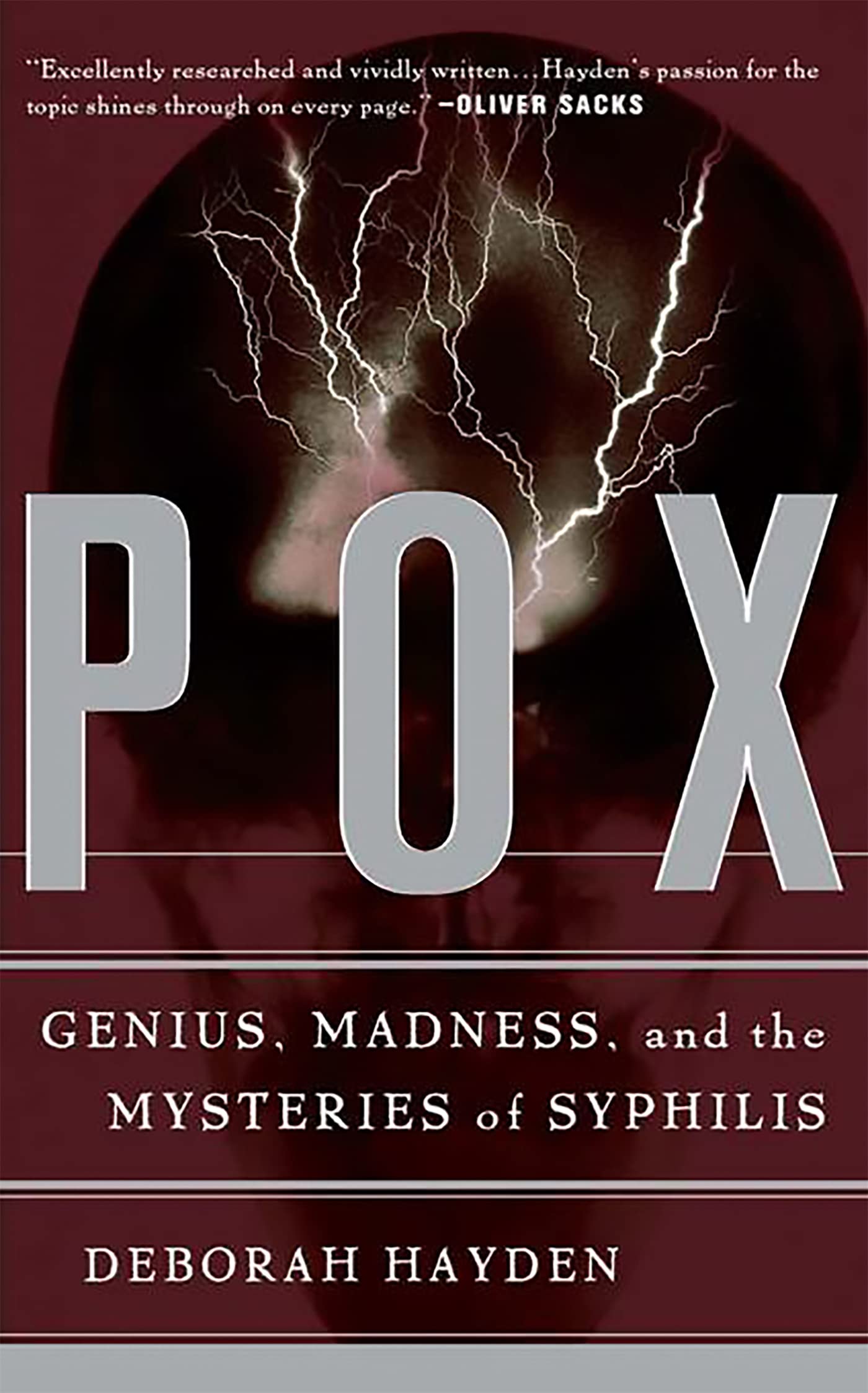 Pox: Genius, Madness, And The Mysteries Of Syphilis Medicine