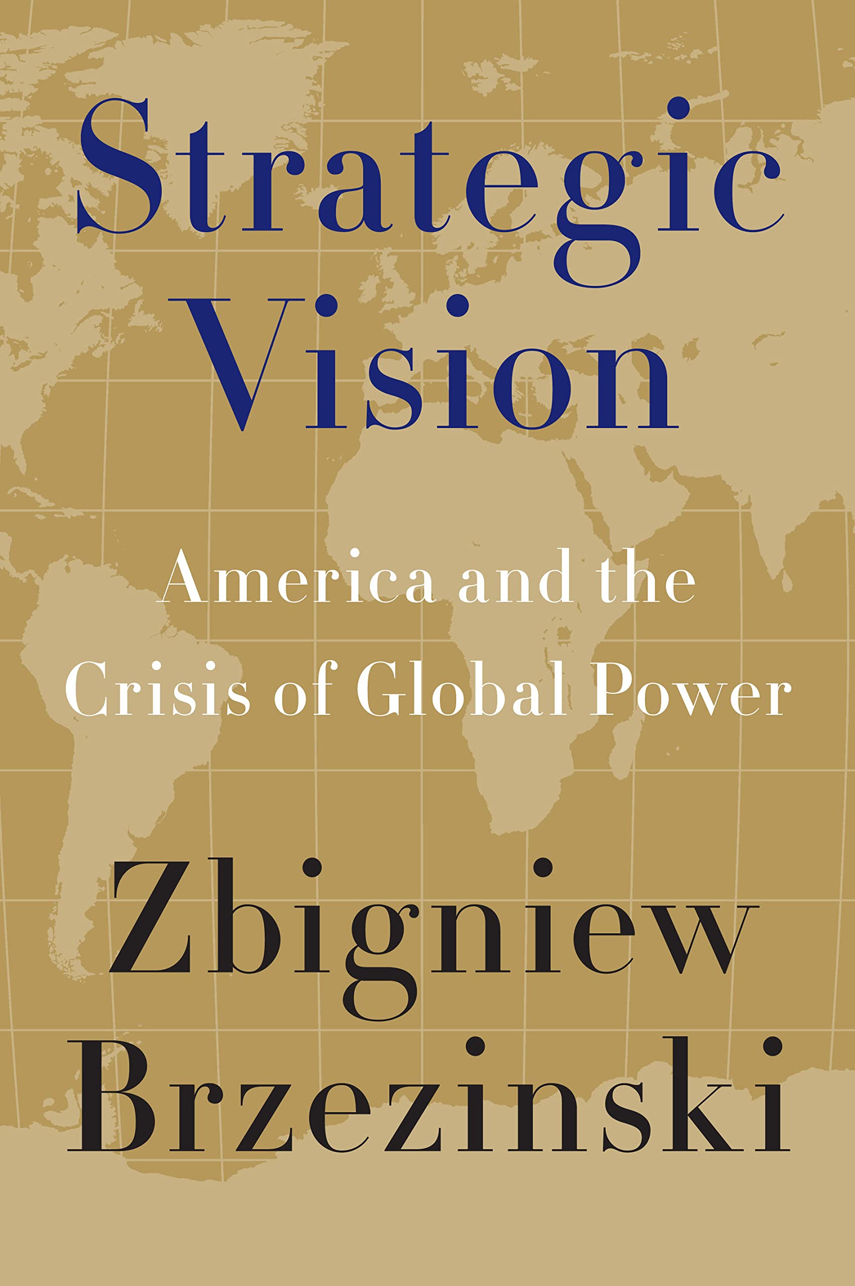 Strategic Vision: America and the Crisis of Global Power Law
