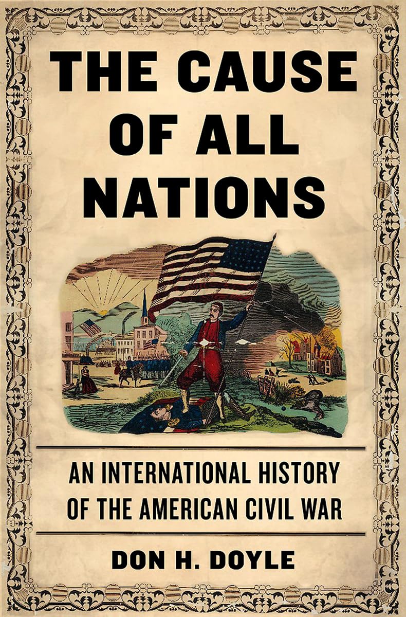 The Cause of All Nations: An International History of the American Civil War book