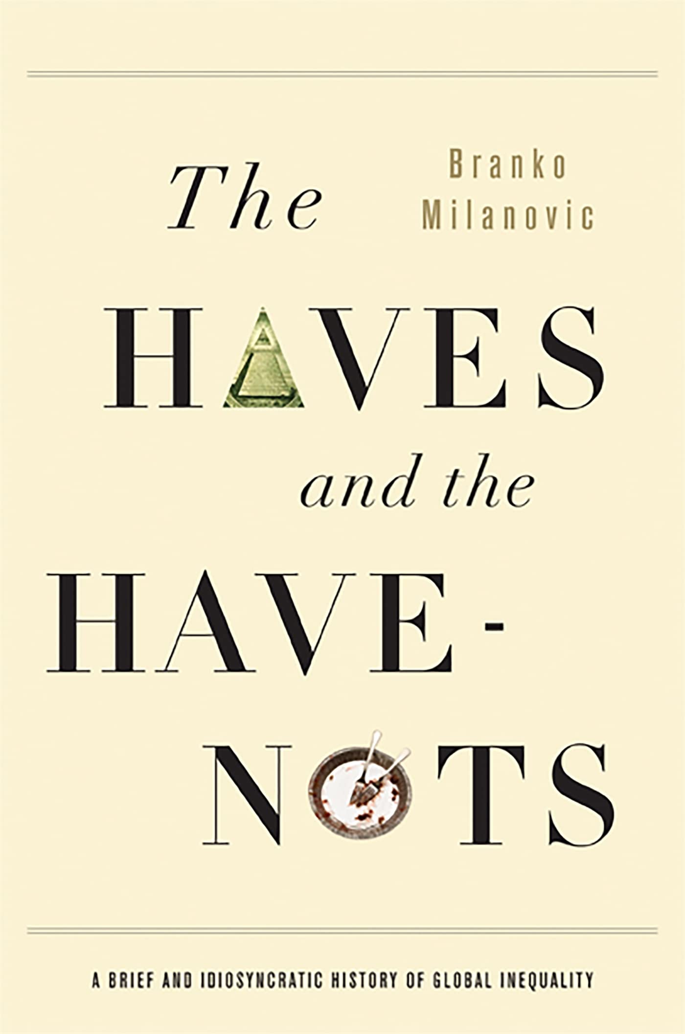 The Haves and the Have-Nots: A Brief and Idiosyncratic History of Global Inequality Social Sciences