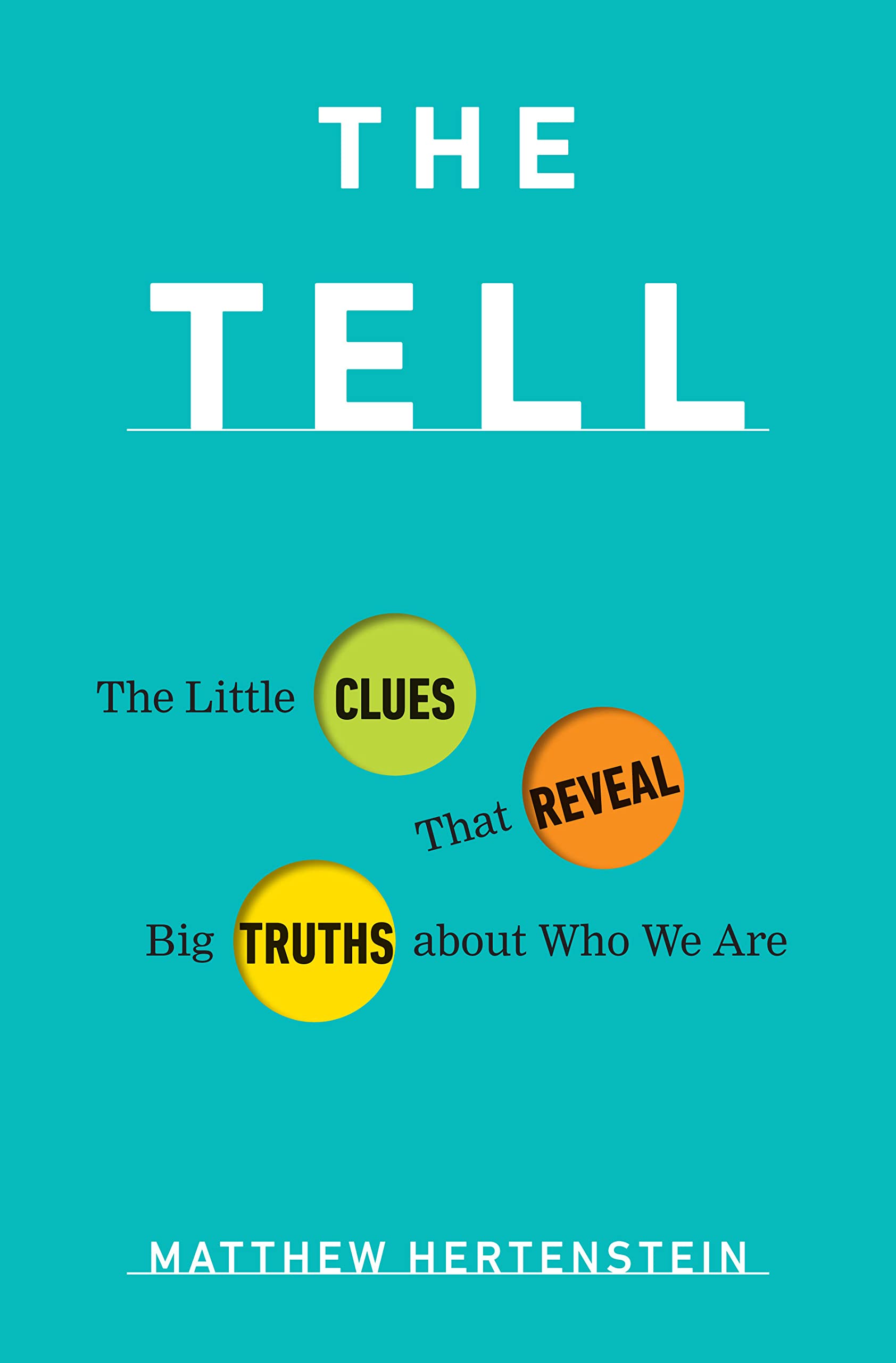 The Tell: The Little Clues That Reveal Big Truths about Who We Are Psychology