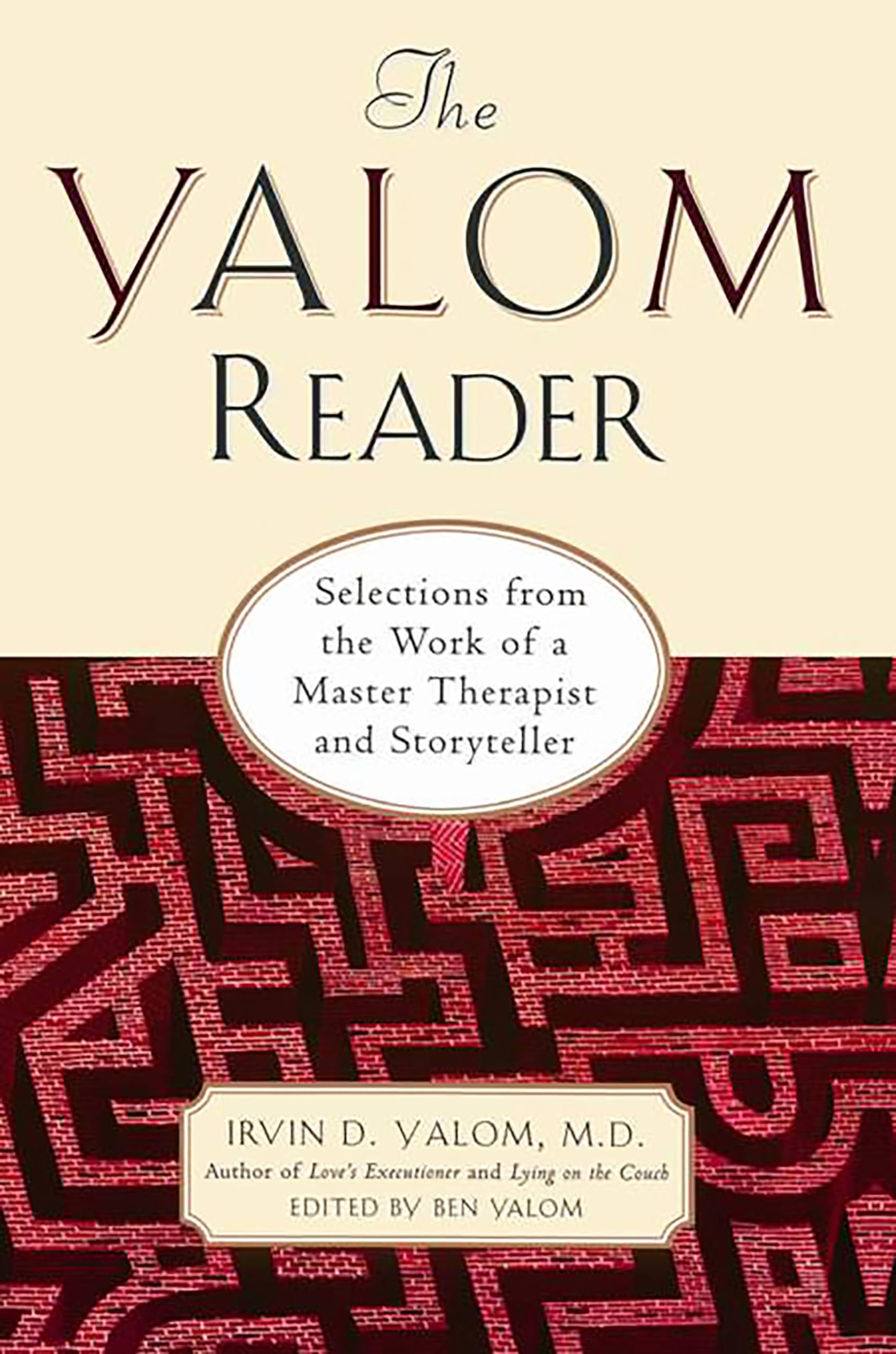 Yalom Reader: Selections From The Work Of A Master Therapist And Storyteller Medicine