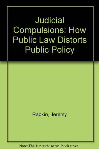 Judicial Compulsions: How Public Law Distorts Public Policy Law