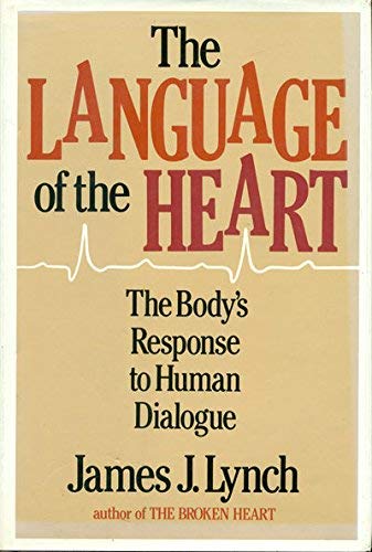 Language Of The Heart: Body's Response to Human Dialogue Medicine