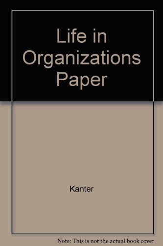 Life In Organizations Paper Social Sciences