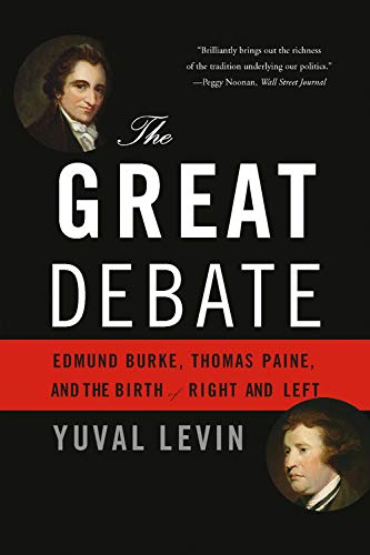 The Great Debate: Edmund Burke, Thomas Paine, and the Birth of Right and Left Books